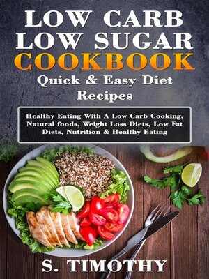 cover image of Low Carb Low Sugar Cookbook Quick & Easy Diet Recipes